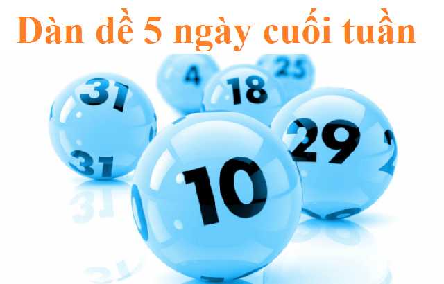 Tạo dàn đề bất tử hôm nay trúng lớn theo cách bắt đề 5 ngày cuối tuần